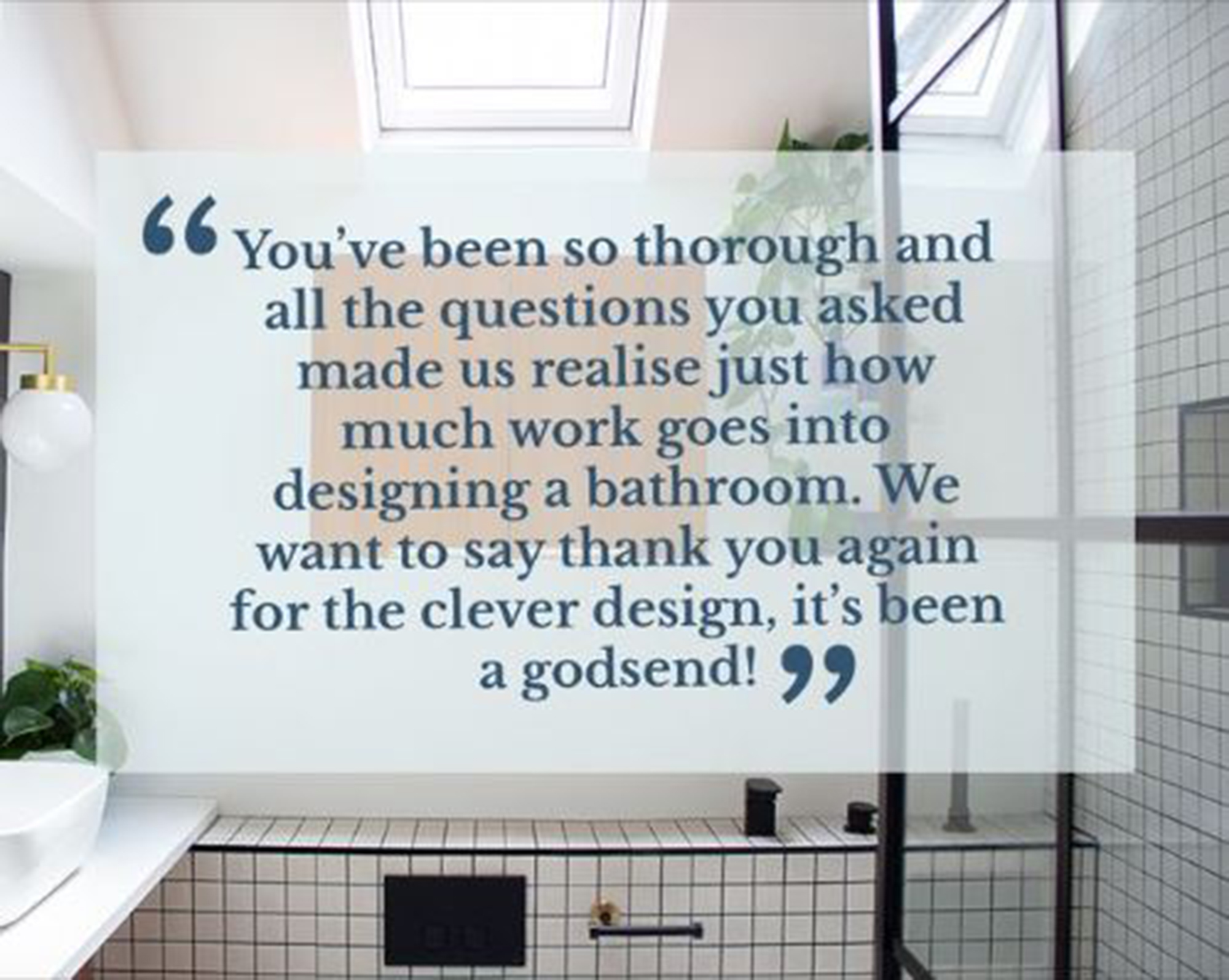 A photo of a finished bathroom design with a client testimonial overlaid on top.